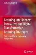 Learning Intelligence: Innovative and Digital Transformative Learning Strategies