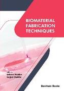 Biomaterial Fabrication Techniques