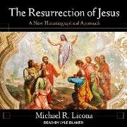 The Resurrection of Jesus: A New Historiographical Approach