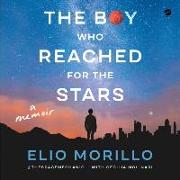 The Boy Who Reached for the Stars: A Memoir