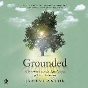 Grounded: A Journey Into the Landscapes of Our Ancestors