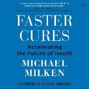 Faster Cures: Accelerating the Future of Health