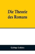 Die Theorie des Romans, Ein geschichtsphilosophischer Versuch über die Formen der großen Epik
