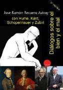 Diálogos sobre el bien y del mal con Hume, Kant, Schopenhauer y Zubiri