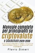 Manuale completo per principianti su criptovalute e blockchain 2020-2030