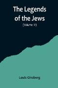 The Legends of the Jews( Volume IV)