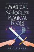 A Magical School for Magical Fools