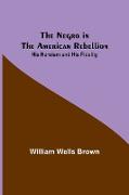 The Negro in the American Rebellion