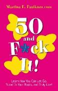 50 and F*ck It!