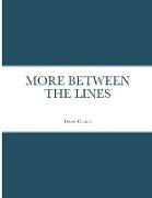 MORE BETWEEN THE LINES