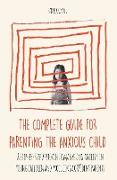 The Complete Guide for Parenting the Anxious Child a step-by-step approach to managing anxiety in young children and producing con¿dent parents who know how to encourage con¿dence in their child