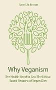 Why Veganism The Health Benefits And The Ethical Based Reasons of Vegan Diet