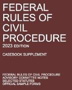 Federal Rules of Civil Procedure, 2023 Edition (Casebook Supplement)