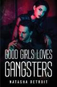 GOOD GIRLS LOVES GANGSTERS