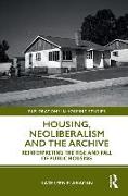 Housing, Neoliberalism and the Archive