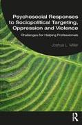 Psychosocial Responses to Sociopolitical Targeting, Oppression and Violence