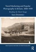 Travel Marketing and Popular Photography in Britain, 1888–1939