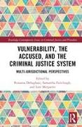 Vulnerability, the Accused, and the Criminal Justice System