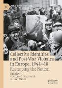 Collective Identities and Post-War Violence in Europe, 1944¿48