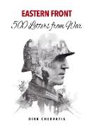 Eastern Front ¿ 500 Letters from War