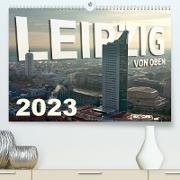 Leipzig von Oben 2023 (Premium, hochwertiger DIN A2 Wandkalender 2023, Kunstdruck in Hochglanz)