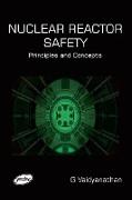 Nuclear Reactor Safety - Principles and Concepts