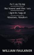 As I Lay Dying & The Sound and The Fury & Light In August & Absalom, Absalom