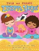 Iyla and Friends Learn Yoga