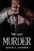 THE LAST MURDER