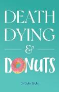 Death, Dying & Donuts