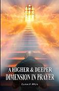 A Higher and Deeper Dimension in Prayer