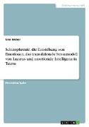 Schizophrenie, die Entstehung von Emotionen, das transaktionale Stressmodell von Lazarus und emotionale Intelligenz in Teams