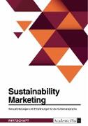 Sustainability Marketing. Herausforderungen und Empfehlungen für die Kundenansprache