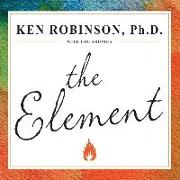 The Element Lib/E: How Finding Your Passion Changes Everything