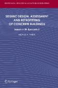 Seismic Design, Assessment and Retrofitting of Concrete Buildings