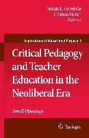 Critical Pedagogy and Teacher Education in the Neoliberal Era