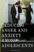 Reducing anger and anxiety among adolescents