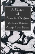 A Sketch of Semitic Origins