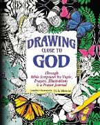 Drawing Close to God, Through Bible Scriptures by Topic, Prayers, Illustrations & a Prayer Journal