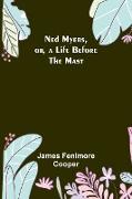 Ned Myers, or, a Life Before the Mast