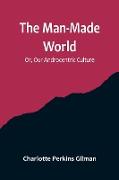 The Man-Made World, Or, Our Androcentric Culture