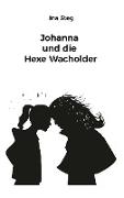 Johanna und die Hexe Wacholder