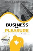 Business & Pleasure "Have Your Cake And Eat It Too"