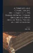 A Complete and Comprehensive Dictionary of 12, 500 Italian, French, German, English and Other Musical Terms, Phrases and Abbreviations