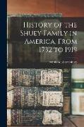 History of the Shuey Family in America, From 1732 to 1919