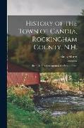 History of the Town of Candia, Rockingham County, N.H.: From its First Settlement to the Present Time