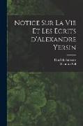 Notice sur la vie et les ecrits d'Alexandre Yersin