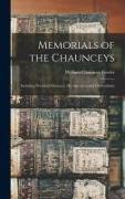Memorials of the Chaunceys: Including President Chauncy, His Ancestors and Descendants