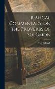 Biblical Commentary on the Proverbs of Solomon