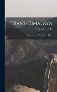 Trans-Himalaya, Discoveries and Adventures in Tibet